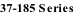 37-185 Series
