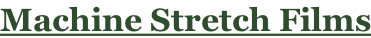 Machine Stretch Films