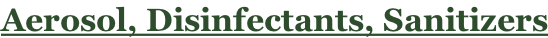Aerosol, Disinfectants, Sanitizers